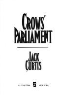 Cover of: Crows' parliament by Curtis, Jack