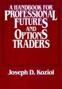 Cover of: A handbook for professional futures and options traders