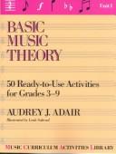 Cover of: Basic music theory: 50 ready-to-use activities for grades 3-9
