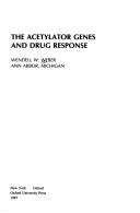 Cover of: The acetylator genesand drug response.
