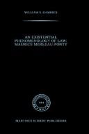 Cover of: An existential phenomenology of law: Maurice Merleau-Ponty