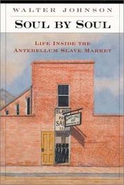 Cover of: Soul by Soul: Life Inside the Antebellum Slave Market