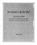 Cover of: An actor's life for me by Lillian Gish