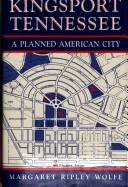 Cover of: Kingsport, Tennessee: a planned American city