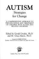 Cover of: Autism: strategies for change : a comprehensive approach to the education and treatment of children with autism and related disorders