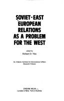 Cover of: Soviet-East European relations as a problem for the West