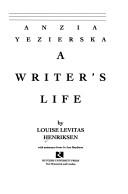 Cover of: Anzia Yezierska: a writer's life