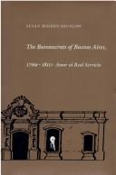 The bureaucrats of Buenos Aires, 1769-1810 by Susan Migden Socolow