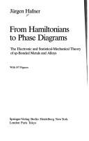 Cover of: From Hamiltonians to phase diagrams: the electronic and statistical-mechanical theory of sp-bonded metals and alloys