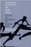 Cover of: Ecology of the body: styles of behavior in human life
