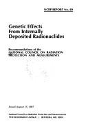 Cover of: Genetic effects from internally deposited radionuclides: recommendations of the National Council on Radiation Protection and Measurements.