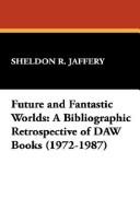 Cover of: Future and fantastic worlds by Sheldon Jaffery