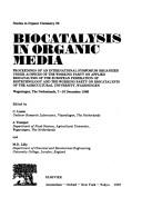 Cover of: Biocatalysis in organic media: proceedings of an international symposium organised under auspices of the Working Party on Applied Biocatalysis of the European Federation of Biotechnology and the Working Party on Biocatalysts of the Agricultural University, Wageningen : Wageningen, the Netherlands, 7-10 December 1986