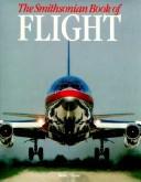 Cover of: The Smithsonian book of flight by Walter J. Boyne