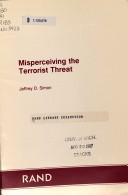 Cover of: Misperceiving the terrorist threat