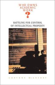 Cover of: Who Owns Academic Work?: Battling for Control of Intellectual Property