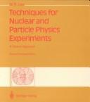 Cover of: Techniques for nuclear and particle physics experiments by William R. Leo, William R. Leo