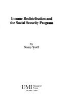 Cover of: Income redistribution and the Social Security program