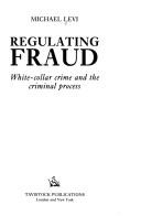 Cover of: Regulating fraud: white-collar crime and the criminal process