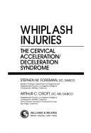 Cover of: Whiplash injuries: the cervical acceleration/deceleration syndrome