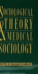 Sociological theory and medical sociology by Graham Scambler