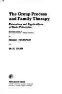 Cover of: The group process and family therapy: extension and applications of basic principles