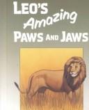 Cover of: Leo's amazing paws and jaws