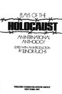 Cover of: Plays of the Holocaust: an international anthology