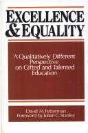 Cover of: Excellence and equality: a qualitatively different perspective on gifted and talented education
