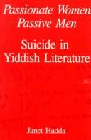 Cover of: Passionate women, passive men: suicide in Yiddish literature