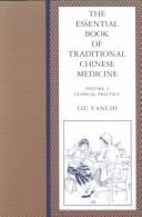 Cover of: The essential book of traditional Chinese medicine by Liu, Yanchi., Liu, Yanchi.