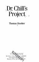 Cover of: Dr. Chill's project by Thomas Hoobler