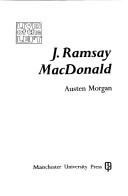 Cover of: J. Ramsay MacDonald by Austen Morgan