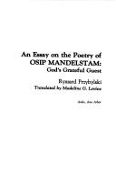 Cover of: God's grateful guest: an essay on the poetry of Osip Mandelstam