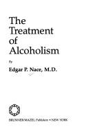 Cover of: The treatment of alcoholism