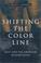 Cover of: Shifting the Color Line