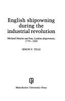 Cover of: English shipowning during the industrial revolution: Michael Henley and Son, London Shipowners, 1770-1830