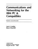 Cover of: Communicationsand networking for the IBM PC & compatibles by Larry E. Jordan