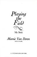 Cover of: Playing thefield: my story