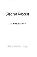Secret exodus by Claire Safran