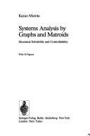 Cover of: Systems analysis by graphs and matroids: structural solvability and controllability