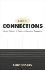 Cover of: Loose Connections: Joining Together in Americas Fragmented Communities