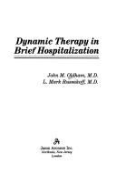 Dynamic therapy in brief hospitalization by John M. Oldham