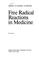 Cover of: Free radical reactions in medicine