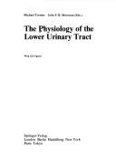 Cover of: The Physiology of the lower urinary tract by Michael Torrens