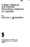 Cover of: A basic classical and operatic recordings collection for libraries by Kenyon C. Rosenberg