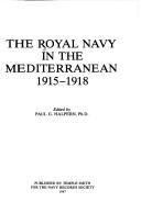 Cover of: The Royal Navy in the Mediterranean, 1915-1918 | 
