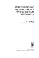 Simple models of equilibrium and nonequilibrium phenomena by Joel Louis Lebowitz