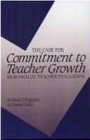 Cover of: The case for commitment to teacher growth: research on teacher evaluation
