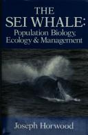 Cover of: The sei whale: population biology, ecology & management